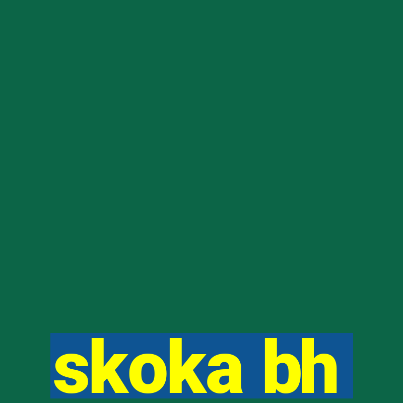 skoka bh